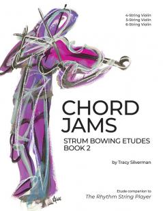 Chord Jams: Strum Bowing Etudes Book 2 4-6 String Violin