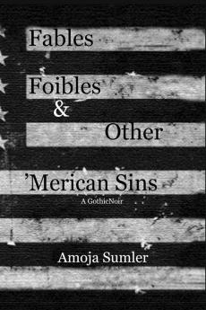 Fables Foibles & Other 'Merican Sins