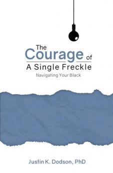 The Courage of a Single Freckle: Navigating Your Black