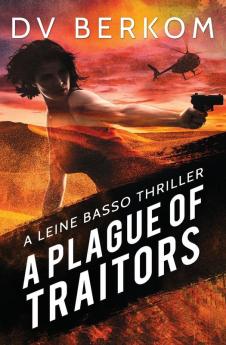 A Plague of Traitors: A Leine Basso Thriller: 11 (Leine Basso Thrillers)