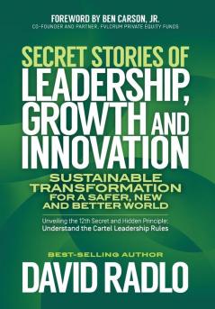 Secret Stories of Leadership Growth and Innovation: Sustainable Transformation for a Safer New and Better World