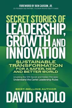 Secret Stories of Leadership Growth and Innovation: Sustainable Transformation for a Safer New and Better World