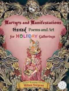 Martyrs and Manifestations: Hexed Poems and Art for Holiday Gatherings