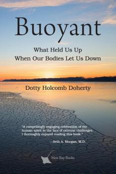 Buoyant: What Held Us Up When Our Bodies Let Us Down