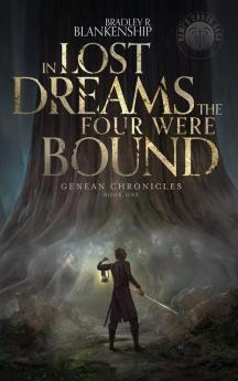 In Lost Dreams the Four Were Bound: 1 (Genean Chronicles)