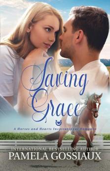 Saving Grace (A Horses and Hearts Inspirational Romance)