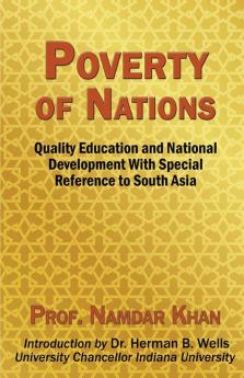 Poverty of Nations: Quality Education and National Development with Special Reference to South Asia