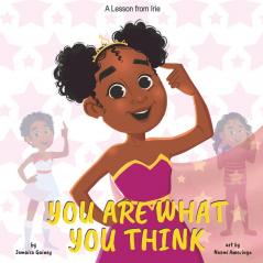 You Are What You Think: A Lesson from Irie