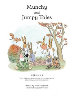 Munchy and Jumpy Tales Volume 1: A Social-Emotional Book for Kids about Practicing Mindfulness Finding Joy and Getting Second Chances Read-Aloud Stories for Children Age 5 - 8 and Their Grown-Ups