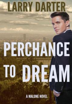 Perchance To Dream: A Private Investigator Series of Crime and Suspense Thrillers: 8 (Malone Mystery Novels)