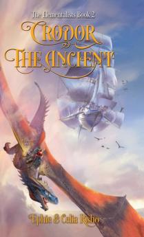 Crodor the Ancient: The Elementalists book 2