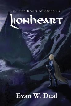 Lionheart: Book One of The Roots of Stone: 1