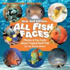 All Fish Faces: Photos and Fun Facts about Tropical Reef Fish: 1 (Ocean Friends)