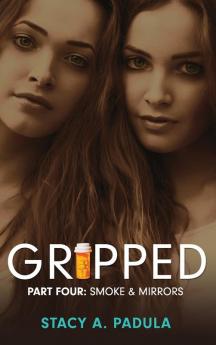 Gripped Part 4: Smoke & Mirrors (The Gripped)