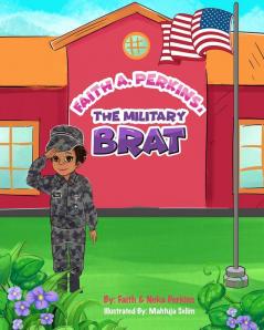 Faith A. Perkins The Military Brat