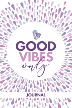 Good Vibes Only Journal