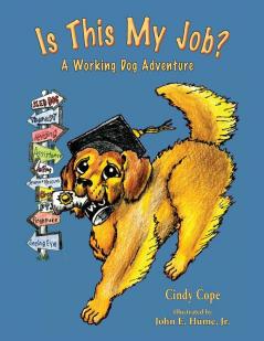 Is This My Job?: A Working Dog Adventure