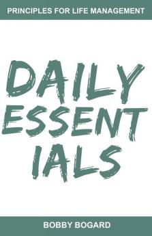 Daily Essentials: Principles for Life Management