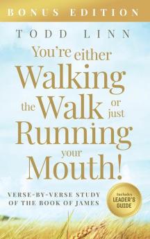 You're Either Walking The Walk Or Just Running Your Mouth! (Verse-By-Verse Study Of The Book Of James)