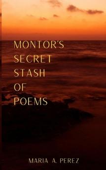 Montor's Secret Stash of Poems