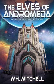 The Elves of Andromeda (Imperium Chronicles Book 5)