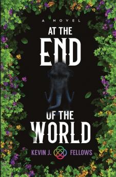 At the End of the World: A literary fantasy