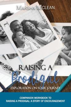 Raising A Prodigal: Exploration On Your Journey: Exploration On Your Journey