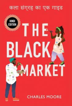 The Black Market: कला संग्रह का एक गाइड