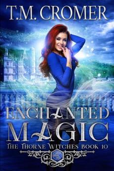 Enchanted Magic: 10 (Thorne Witches)