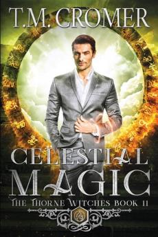 Celestial Magic: 11 (Thorne Witches)