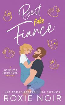 Best Fake Fiancé: A Single Dad Romance: 2 (Loveless Brothers)