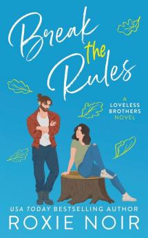 Break the Rules: A Brother's Best Friend Romance: 3 (Loveless Brothers)