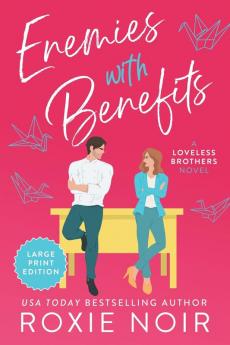 Enemies with Benefits (Large Print): An Enemies-to-Lovers Romance: 1 (Loveless Brothers Romance (Large Print))