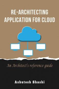 Re-Architecting Application for Cloud