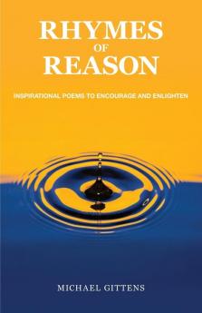 Rhymes of Reason: Inspirational Poems to Encourage and Enlighten