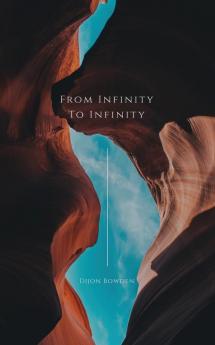 From Infinity to Infinity Volume 1