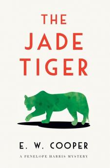 The Jade Tiger: 1 (A Penelope Harris Mystery)