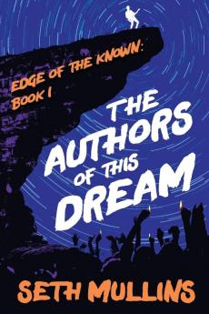 The Authors of This Dream (The Edge of the Known)