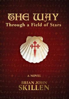 The Way: Through a Field of Stars: 1 (Camino de Santiago Book)