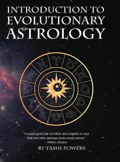 Introduction to Evolutionary Astrology: How to Learn the Basics of Astrology and the 12 signs of Evolutionary Personal Development