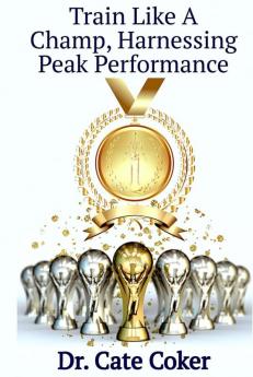 Train Like A Champ Harnessing Peak Performance