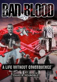 Bad Blood: A Life Without Consequence