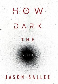 How Dark the Void