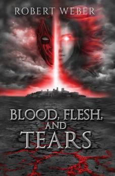 Blood Flesh and Tears