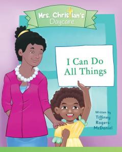 I Can Do All Things (Mrs. Christian's Daycare)