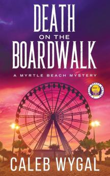 Death on the Boardwalk: 1 (Myrtle Beach Mystery)