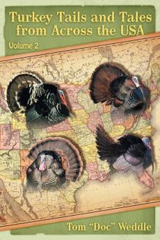 Turkey Tails and Tales from Across the USA: Volume 2