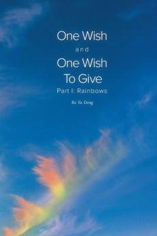 One Wish and One Wish To Give: Part I: Rainbows