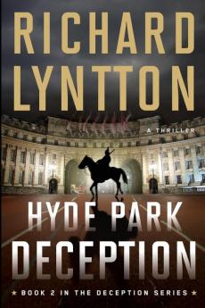 Hyde Park Deception: An International Political Spy Thriller: 2