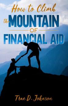 How to Climb the Mountain of Financial Aid